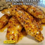 Butter Garlic Chicken Tenders Spicy Honey