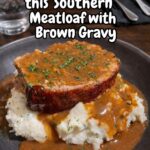 Southern Meatloaf with Brown Gravy