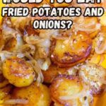 Fried Potatoes and Onions