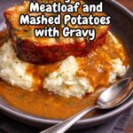 Meatloaf and Mashed Potatoes with Gravy