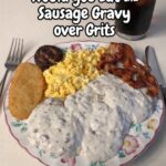 Sausage Gravy over Grits