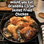 Grandma’s Iron-Skillet Fried Chicken