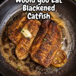 Crispy Blackened Catfish