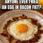 Fried Egg in Bacon Fat: The Crispiest, Fried Egg You'll Ever Make